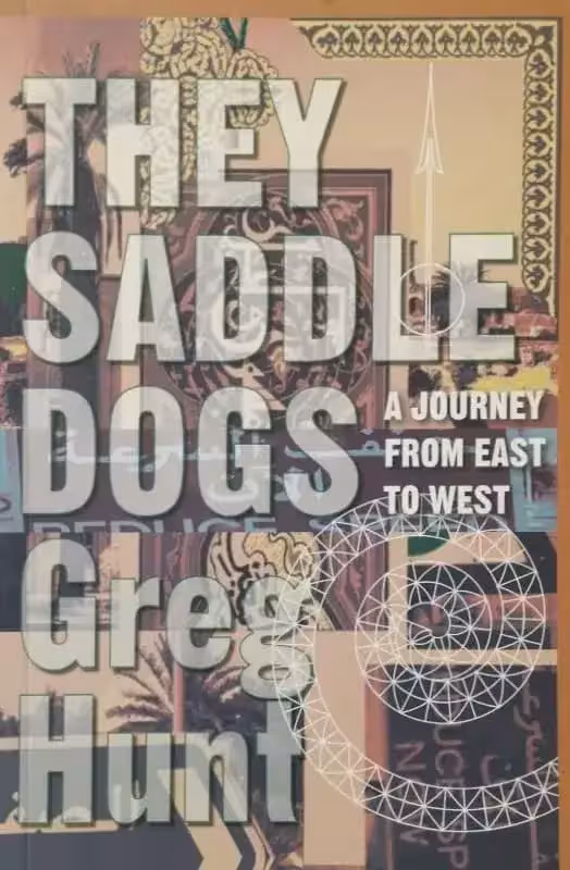 They Saddle Dogs | Greg Hunt