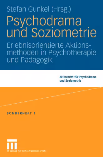 خرید و دانلود نسخه کامل کتاب Psychodrama und Soziometrie: Erlebnisorientierte Aktionsmethoden in Psychotherapie und Padagogik