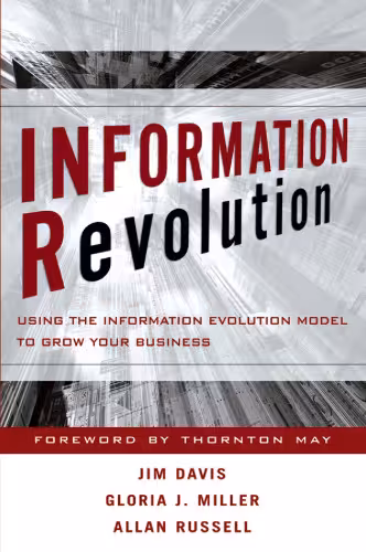 خرید و دانلود نسخه کامل کتاب Information Revolution: Using the Information Evolution Model to Grow Your Business