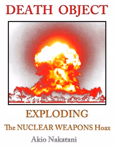 خرید و دانلود نسخه کامل کتاب Death Object - Exploding the Nuclear Weapons Hoax