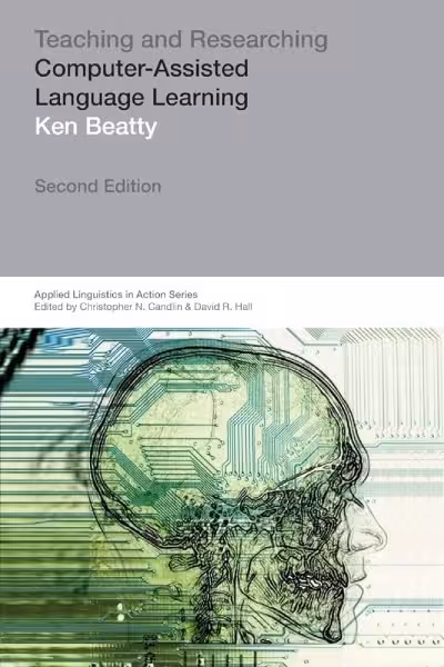 کتاب Teaching & Researching Computer-Assisted Language Learning (Applied Linguistics in Action) 2nd