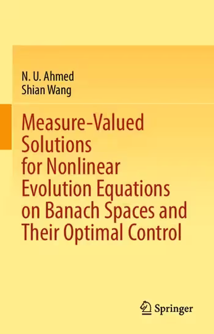 خرید و دانلود نسخه کامل کتاب Measure-Valued Solutions for Nonlinear Evolution Equations on Banach Spaces and Their Optimal Control