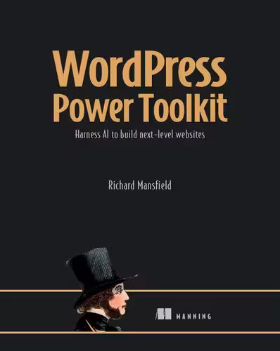خرید و دانلود نسخه کامل کتاب WordPress Power Toolkit: Harness AI to build next-level websites