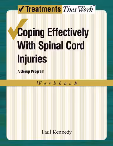 خرید و دانلود نسخه کامل کتاب Coping Effectively With Spinal Cord Injuries: A Group Program, Workbook (Treatments That Work)