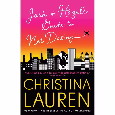 کتاب Josh and Hazel,s Guide to Not Dating اثر  Christina Lauren انتشارات تازه ها