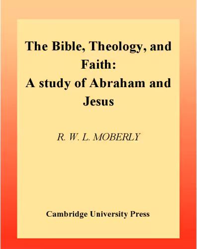 خرید و دانلود نسخه کامل کتاب The Bible, Theology, and Faith: A Study of Abraham and Jesus