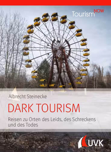 خرید و دانلود نسخه کامل کتاب Tourism NOW : Dark Tourism: Reisen zu Orten des Leids, des Schreckens und des Todes