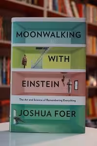 Moonwalking with Einstein اثر Joshua Foer