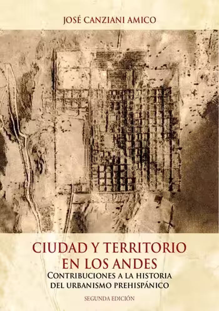 خرید و دانلود نسخه کامل کتاب Ciudad y territorio en los Andes. Contribuciones a la historia del urbanismo prehispánico