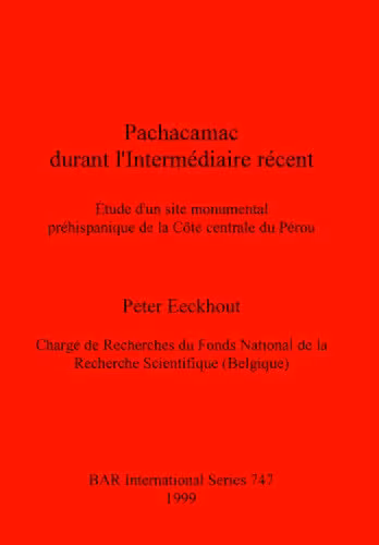 خرید و دانلود نسخه کامل کتاب Pachacamac durant l'Intermédiaire récent: Étude d'un site monumental préhispanique de la Côte centrale du Pérou