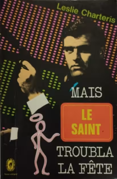 Mais le Saint troubla la fête | Leslie Charteris