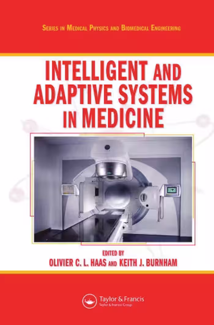 خرید و دانلود نسخه کامل کتاب Intelligent and Adaptive Systems in Medicine (Series in Medical Physics and Biomedical Engineering)