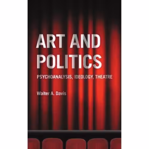 خرید و دانلود نسخه کامل کتاب Art and Politics: Psychoanalysis, Ideology, Theatre