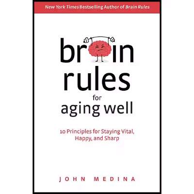 کتاب Brain Rules for Aging Well اثر John Medina انتشارات Pear Press