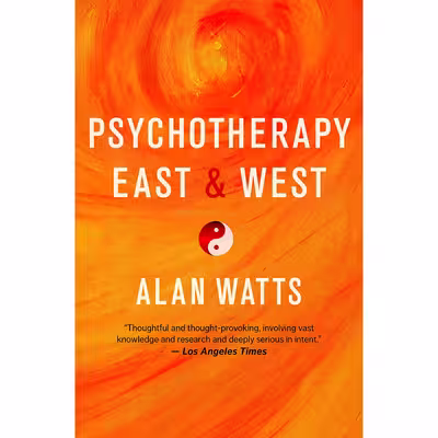 کتاب Psychotherapy East &amp; West اثر Alan Watts انتشارات New World Library