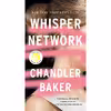 کتاب Whisper Network اثر Chandler Baker انتشارات Flatiron Books