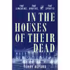 کتاب In the Houses of Their Dead اثر Terry Alford انتشارات Liveright