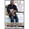 کتاب What Dont Kill Me Just Makes Me Strong اثر Stewart Francke انتشارات تازه ها