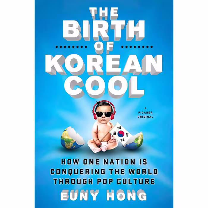 کتاب The Birth of Korean Cool اثر Euny Hong انتشارات Picador