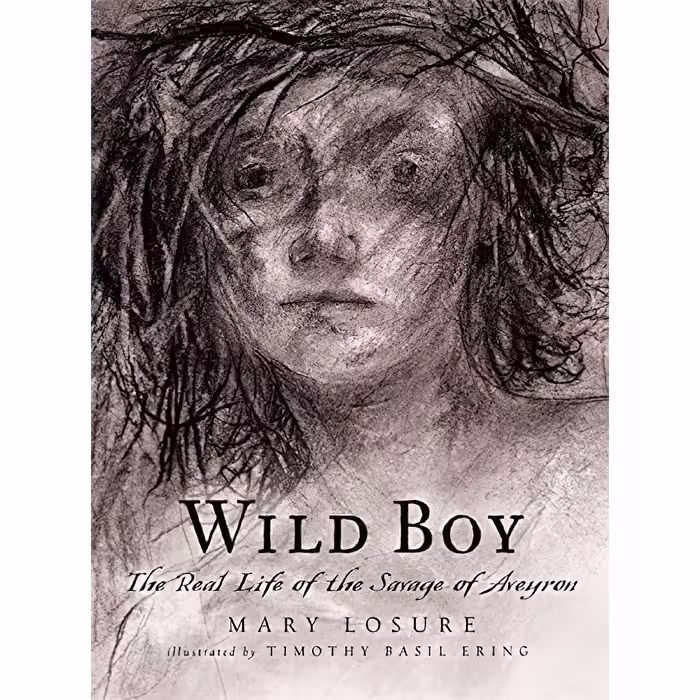 کتاب Wild Boy اثر Mary Losure AND Timothy Basil Ering انتشارات Candlewick