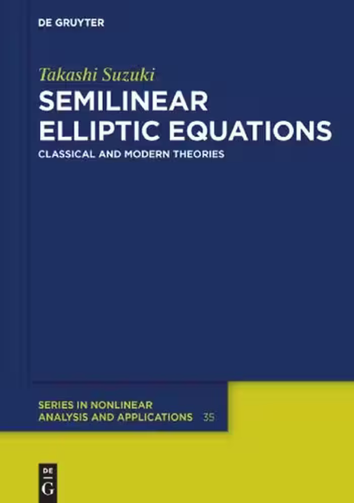 خرید و دانلود نسخه کامل کتاب Semilinear Elliptic Equations: Classical and Modern Theories