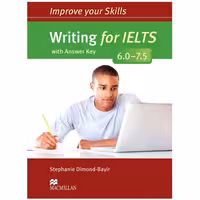 کتاب Improve your Skills Writing for IELTS 6.0-7.5 اثر Stephanie Dimond-Bayir انتشارات MacMillan