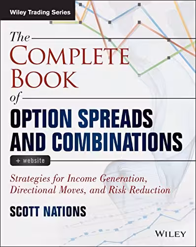 خرید و دانلود نسخه کامل کتاب The Complete Book of Option Spreads and Combinations, Website: Strategies for Income Generation, Directional Moves, and Risk Reduction - Original PDF