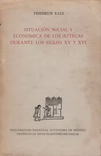 خرید و دانلود نسخه کامل کتاب Situación social y económica de los aztecas durante los siglos XV y XVI
