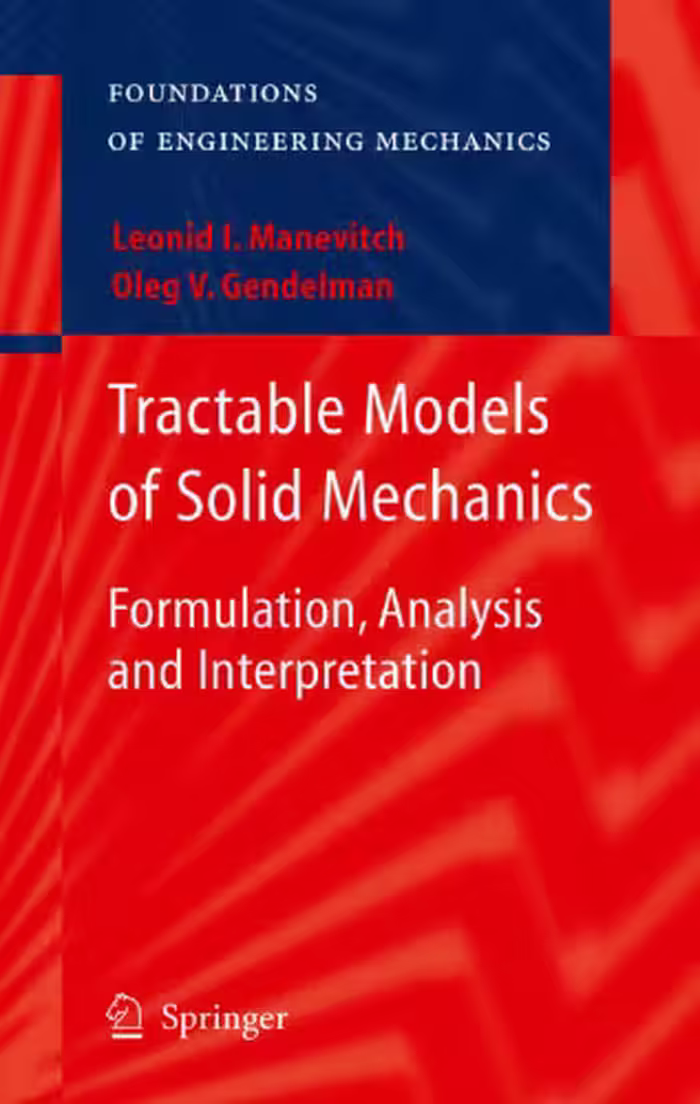خرید و دانلود نسخه کامل کتاب Tractable Models of Solid Mechanics: Formulation, Analysis and Interpretation