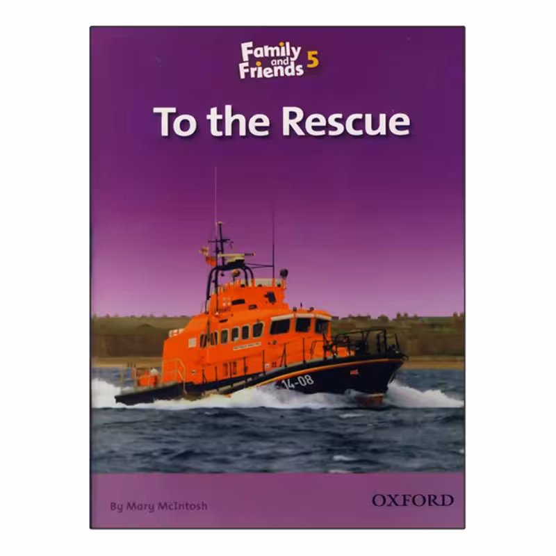 Family and Friends Readers 5 To the Rescue