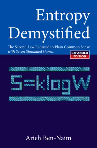 خرید و دانلود نسخه کامل کتاب Entropy Demystified: The Second Law Reduced to Plain Common Sense