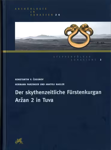 خرید و دانلود نسخه کامل کتاب Die skythenzeitliche Fuerstenkurgan Arzan 2 in Tuva