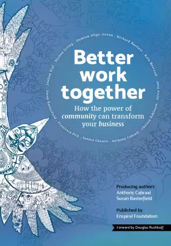 خرید و دانلود نسخه کامل کتاب Better Work Together: How the power of community can transform your business