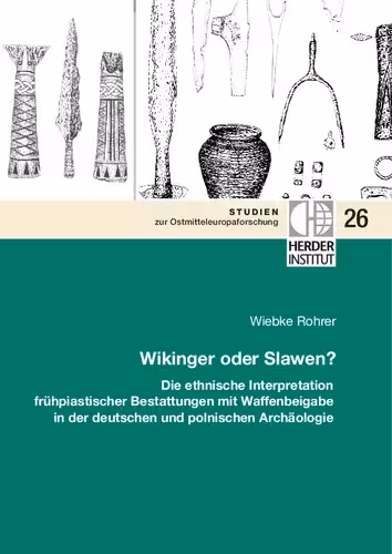 خرید و دانلود نسخه کامل کتاب Wikinger oder Slawen?: Die ethnische Interpretation frühpiastischer Bestattungen mit Waffenbeigabe in der deutschen und polnischen Archäologie