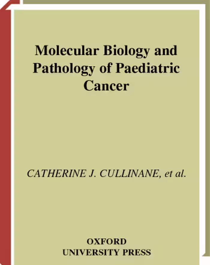 خرید و دانلود نسخه کامل کتاب Molecular Biology and Pathology of Paediatric Cancer (Oxford Medical Publications)