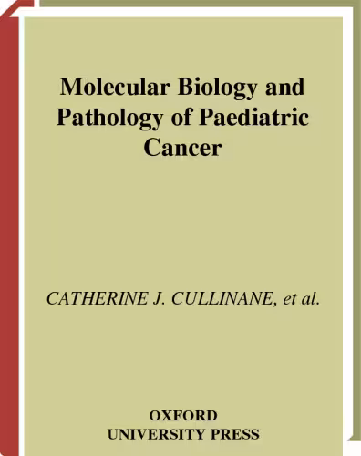 خرید و دانلود نسخه کامل کتاب Molecular Biology and Pathology of Paediatric Cancer (Oxford Medical Publications)