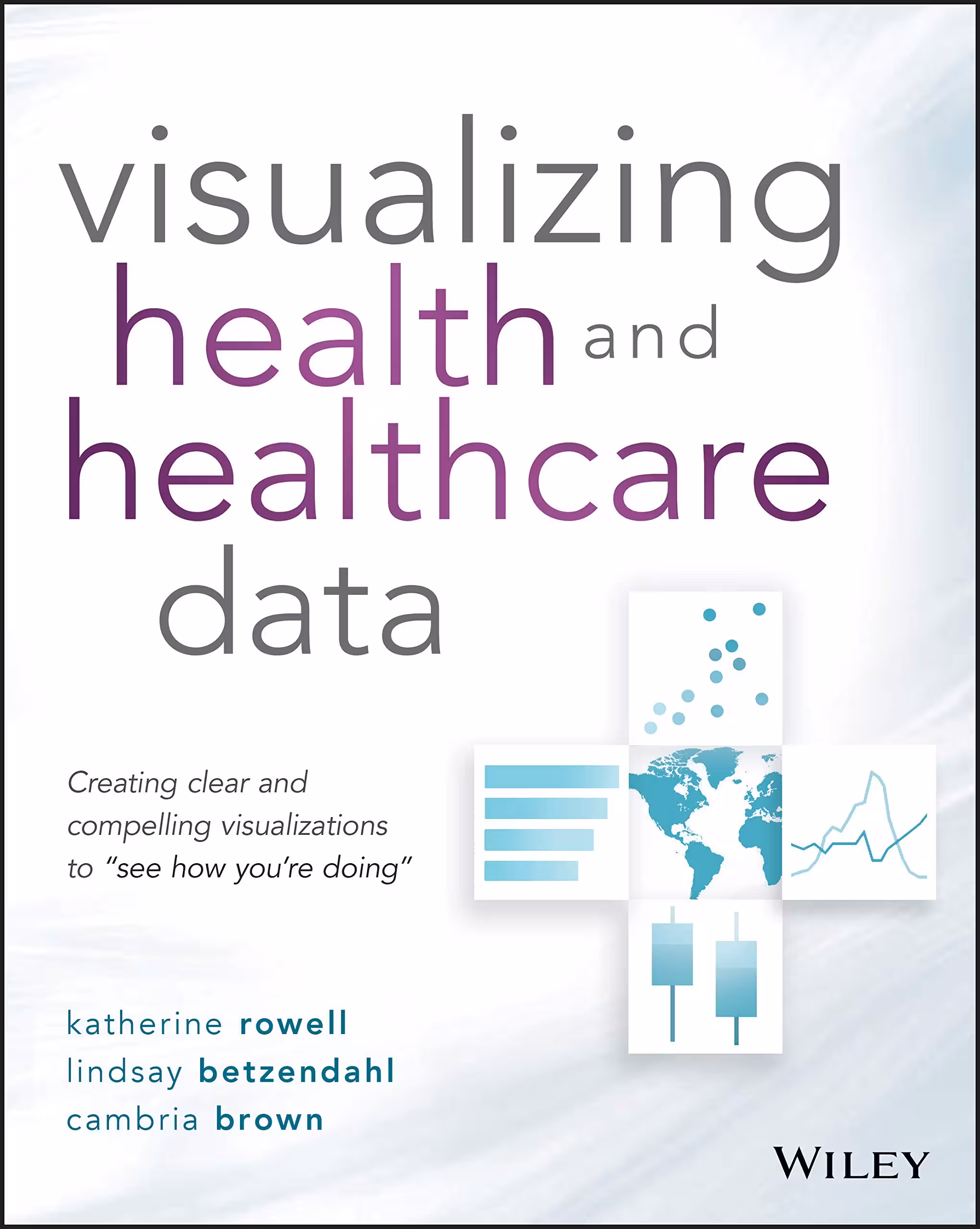 خرید و دانلود نسخه کامل کتاب Visualizing Health and Healthcare Data: Creating Clear and Compelling Visualizations to &quot;See How You&#039;re Doing&quot;