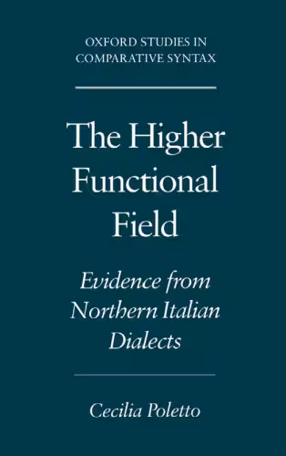 خرید و دانلود نسخه کامل کتاب The Higher Functional Field: Evidence from Northern Italian Dialects (Oxford Studies in Comparative Syntax)
