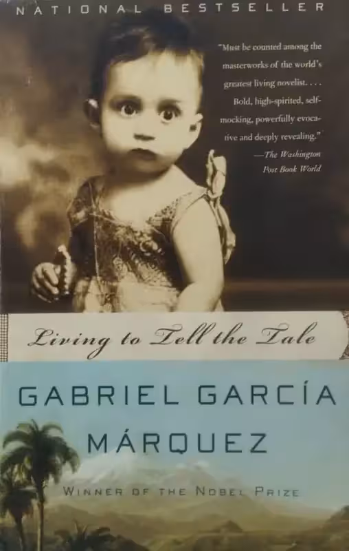 Living to Tell the Tale | Gabriel García Márquez