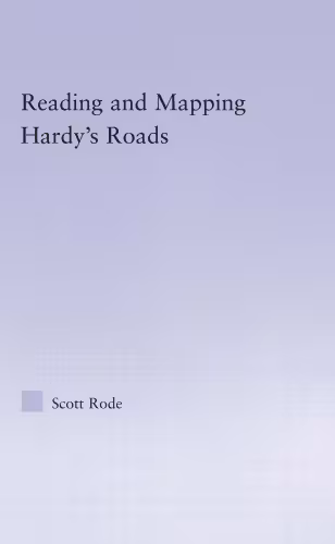 خرید و دانلود نسخه کامل کتاب Reading and Mapping Hardy's Roads (Studies in Major Literary Authors)