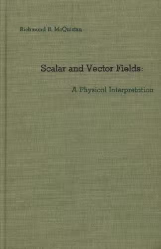 خرید و دانلود نسخه کامل کتاب Scalar and Vector Fields: a Physical Interpretation