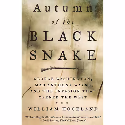 کتاب Autumn of the Black Snake اثر William Hogeland انتشارات Farrar, Straus and Giroux