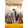 کتاب Pugetopolis اثر Knute Berger انتشارات Sasquatch Books