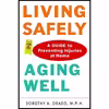 کتاب Living Safely Aging Well اثر Dorothy A. Drago انتشارات Johns Hopkins University Press