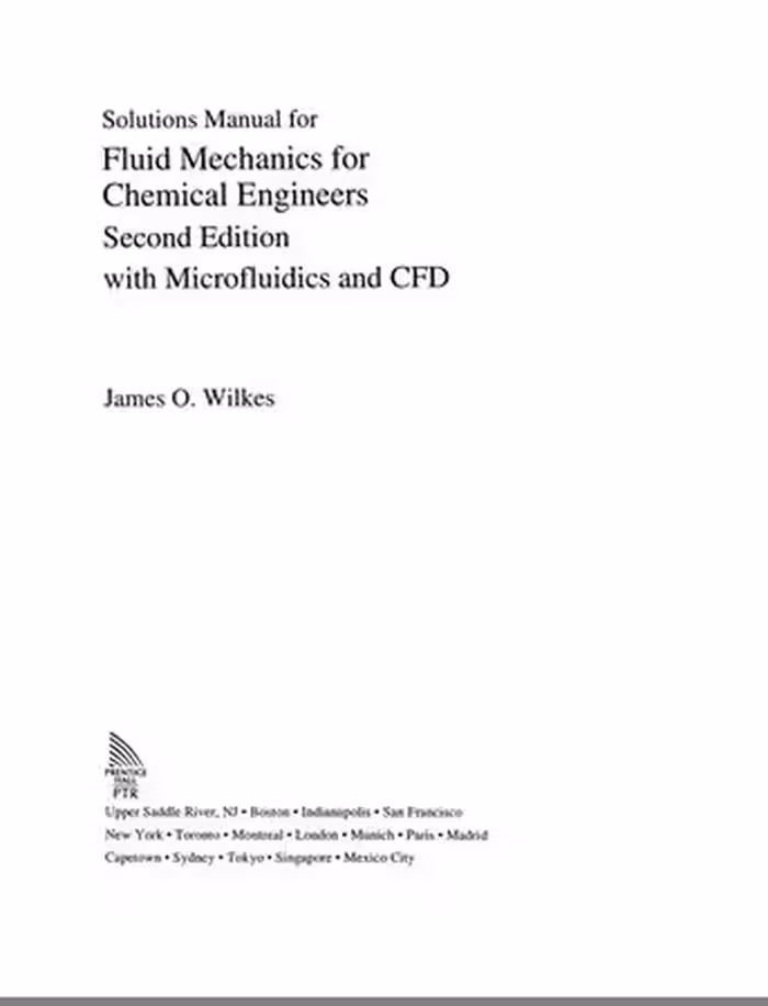 خرید و دانلود نسخه کامل کتاب [Soultion Manual] Fluid Mechanics for Chemical Engineers with Microfluidics and CFD (2nd Edition) - PDF