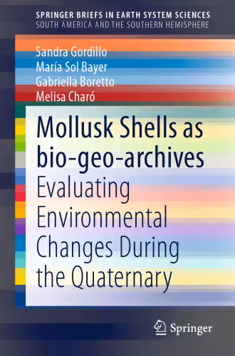 خرید و دانلود نسخه کامل کتاب Mollusk shells as bio-geo-archives: Evaluating environmental changes during the Quaternary