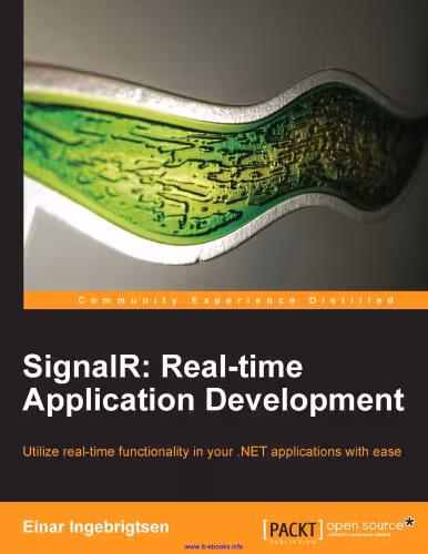 خرید و دانلود نسخه کامل کتاب SignalR: Real-time Application Development: Utilize real-time functionality in your .NET applications with ease