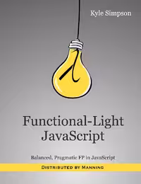 خرید و دانلود نسخه کامل کتاب Functional-Light JavaScript: Balanced, Pragmatic FP in JavaScript