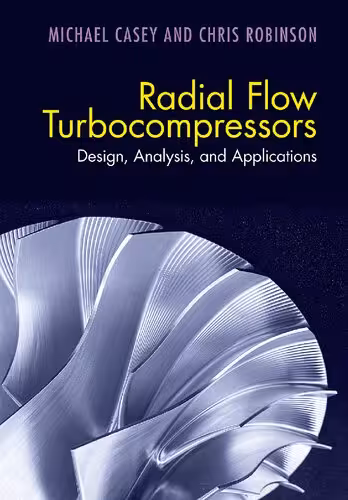 خرید و دانلود نسخه کامل کتاب Radial Flow Turbocompressors: Design, Analysis, and Applications