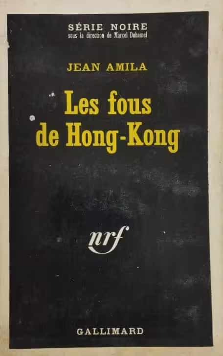 Les fous de Hong-Kong | Jean Amila